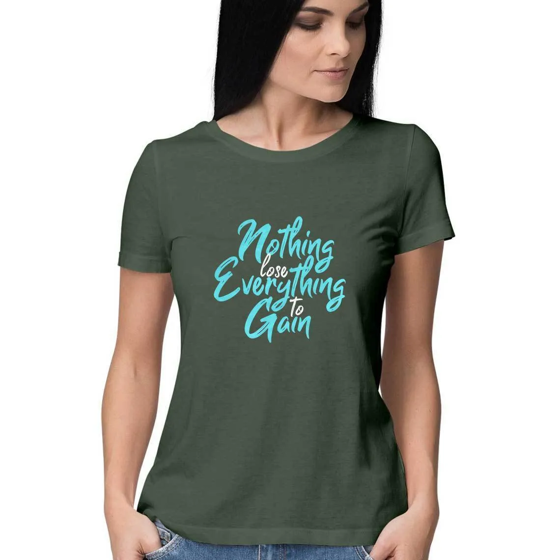 Nothing To Lose Everything To Gain T-Shirt - WSS00020